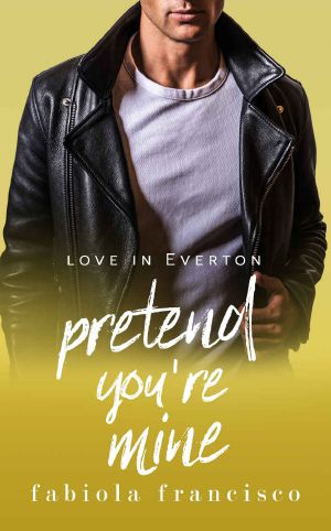 [Love in Everton 03] • Pretend You're Mine